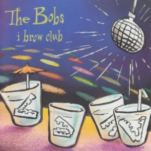 I Brow Club The Bobs 1999 CD Top-quality Free UK shipping