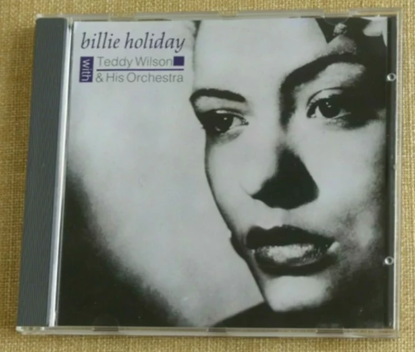 Billie Holiday with Teddy Wilson & His Orchestra : 1990 Billie Holiday 1992 CD