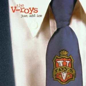 Just Add Ice The V-Roys 1996 CD Top-quality Free UK shipping