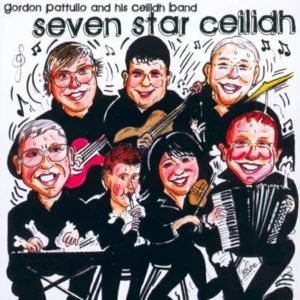 Seven Star Ceilidh Gordon Pattullo & his Ceilidh Band 2008 CD Top-quality