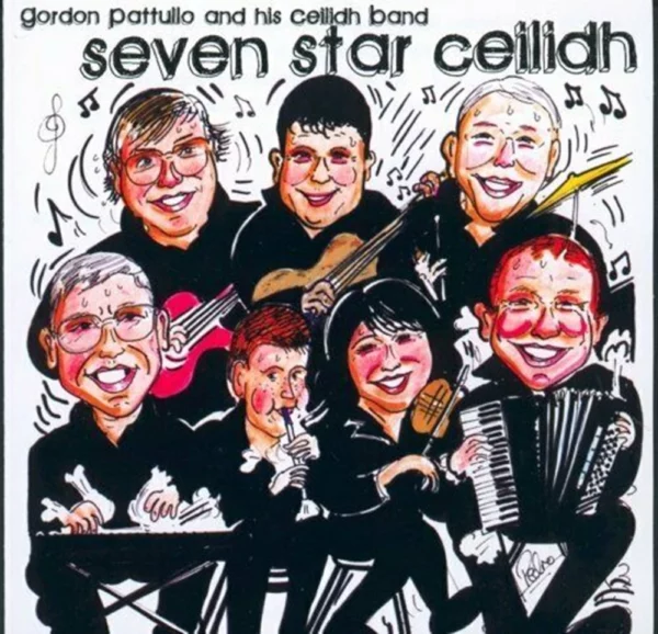 Seven Star Ceilidh Gordon Pattullo & his Ceilidh Band 2008 CD Top-quality