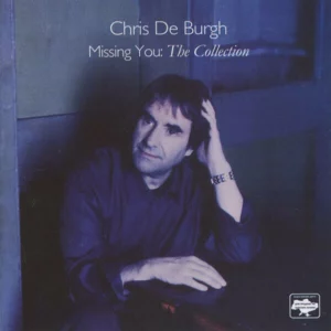 Missing You - The Collection Chris De Burgh 2004 CD Top-quality