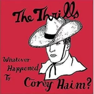 Whatever Happened to Corey Haim? The Thrills 2004 CD Top-quality