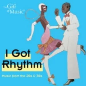 I Got Rhythm: Music from the 20s & 30s Various Artists 1990 CD Top-quality