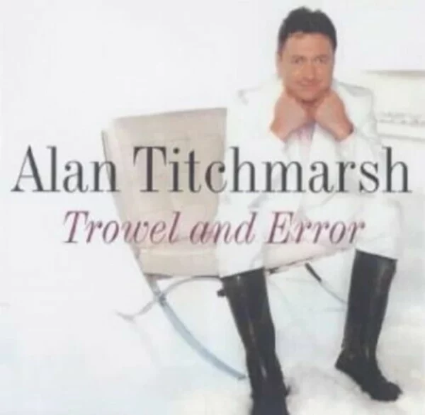 Trowel and Error (The Hungry Student) Alan Titchmarsh 2003 CD Top-quality