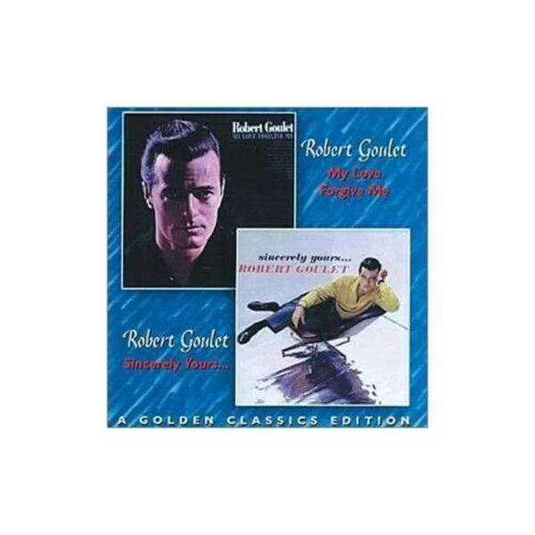 Robert Goulet - My Love Forgive Me/Sincerely Yours... Robert Goulet 2002 CD