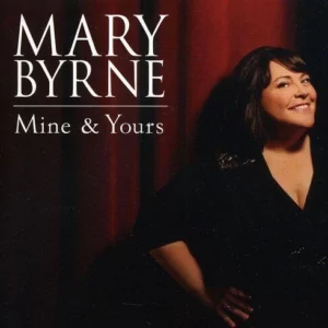 Mine & Yours Mary Byrne 2011 CD Top-quality Free UK shipping