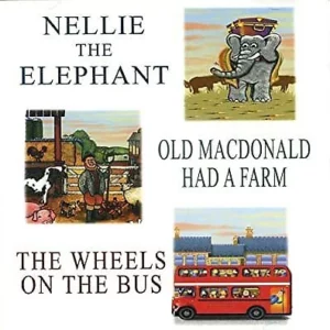 Nellie the Elephant: Old Macdonald: The Wheels on the Bus: 1 Various 2006 New CD