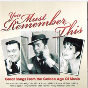 You Must Remember This: Great Songs From the Golden Age of Music Various Artists