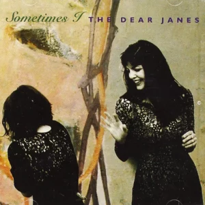 Sometimes I The Dear Janes 1994 CD Top-quality Free UK shipping