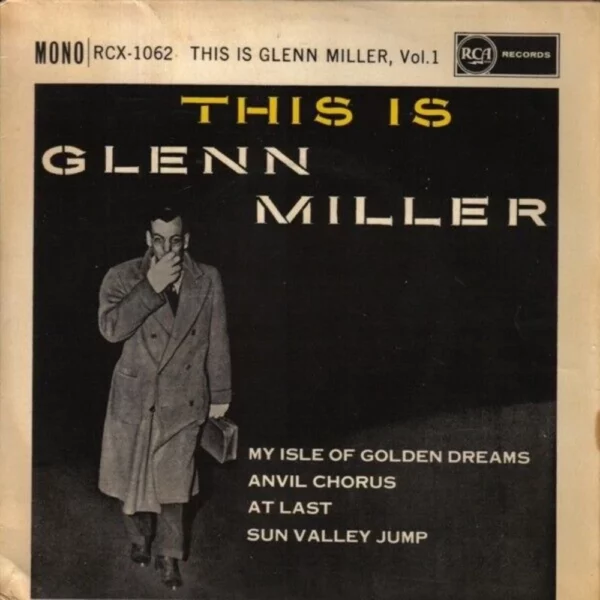 The Is Glenn Miller Vol. 1 Glenn Miller And His Orchestra 1961 Records