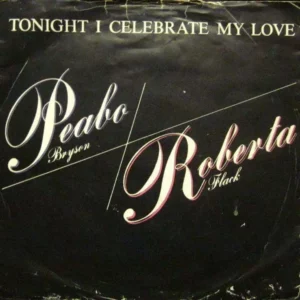 'Tonight I Celebrate My Love' PEABO BRYSON & ROBERTA FLACK ' 1983 Records