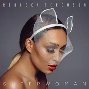 Superwoman Rebecca Ferguson 2016 CD Top-quality Free UK shipping