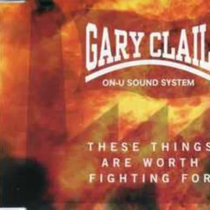 These Things Are Worth Fighting For Gary Clail on U-Sound System 1993 CD