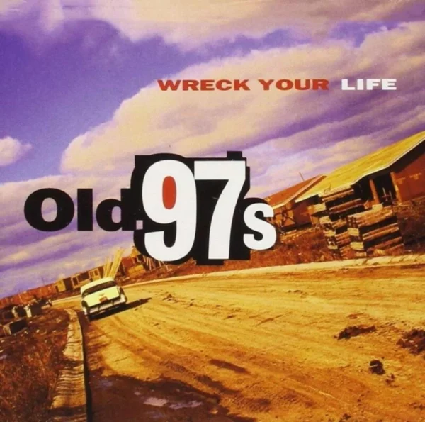 Old 97's Wreck Your Life Old 97's 1999 CD Top-quality Free UK shipping