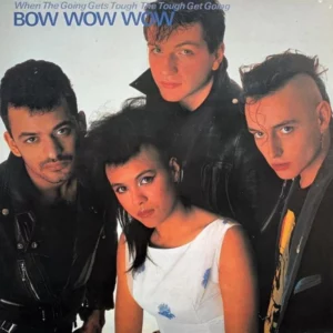 When The Going Gets Tough Bow Wow Wow 1983 Records Top-quality Free UK shipping