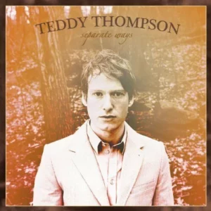 Separate Ways Teddy Thompson 2005 CD Top-quality Free UK shipping