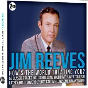 Hows The World Treating You? Jim Reeves 2012 CD Top-quality Free UK shipping