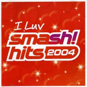 I Luv Smash Hits 2004 Various Artists 2004 CD Top-quality Free UK shipping