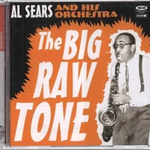 Big Raw Tone Al Sears 2002 CD Top-quality Free UK shipping