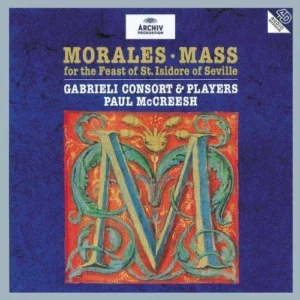 Morales: Mass for the Feast of St Isidore of Seville Gabrieli Consort & Players