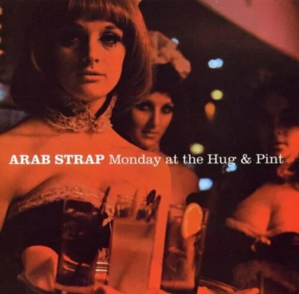 Monday at the Hug & Pint Arab Strap CD Top-quality Free UK shipping