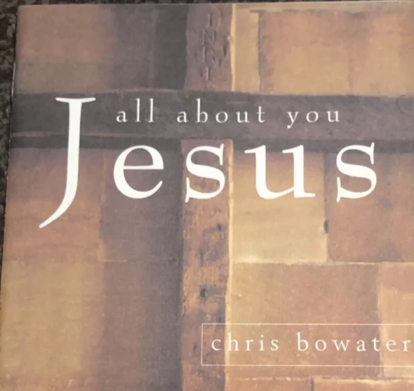 All About You, Jesus Chris Bowater CD Top-quality Free UK shipping