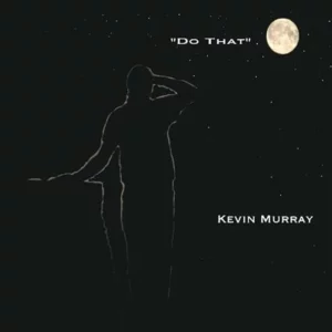 Do That Kevin Murray 2010 CD Top-quality Free UK shipping