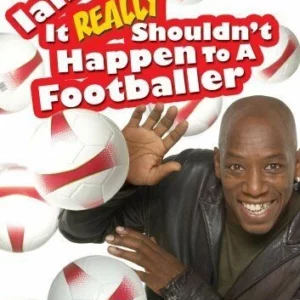 Ian Wright: It Really Shouldn't Happen To A Footballer Ian Wright 2007 New DVD