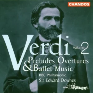 Verdi: Preludes, Overtures & Ballet Music, Vol 2 Edward Downes 1999 CD