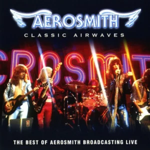 Classic Airwaves - The Best Of Aerosmith Broadcasting Live Aerosmith 2005 CD