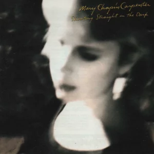 Mary Chapin Carpenter - Shooting Straight in the Dark Mary-Chapin Carpenter 1996