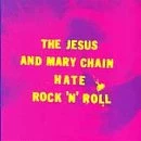 Hate Rock & Roll Jesus & Mary Chain 1995 CD Top-quality Free UK shipping