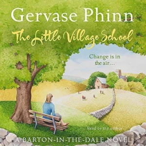 The Little Village School: Book 1 in the gorgeously uplifting Little Village Sch