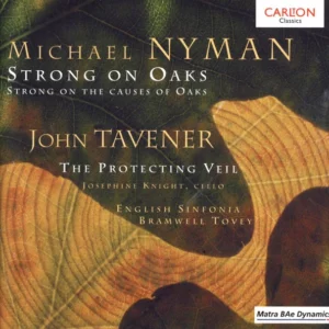 Nyman: Strong On Oaks, Tavener: The Protecting Veil Michael Nyman CD Top-quality