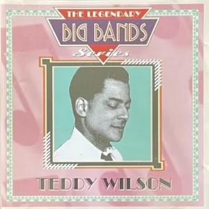 The Legendary Big Bands Series Teddy Wilson CD Top-quality Free UK shipping