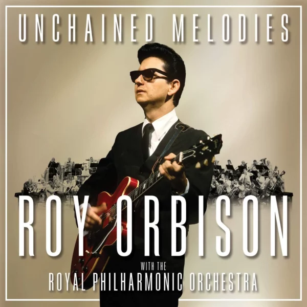 Unchained Melodies: Roy.. Roy Orbison 2018 CD Top-quality Free UK shipping