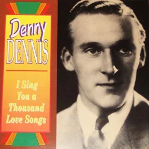 Denny Dennis - I Sing You A Thousand Love Songs Denny Dennis 1994 CD Top-quality