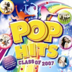 Pop Hits: Class Of 2007 Various Artists 2007 CD Top-quality Free UK shipping