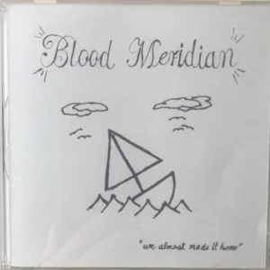 We Almost Made It Home Blood Meridian CD Top-quality Free UK shipping