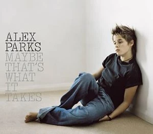 Maybe That's What It Takes Alex Parks 2003 CD Top-quality Free UK shipping