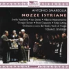 Nozze Istriane Antonio Smareglia 2014 CD Top-quality Free UK shipping