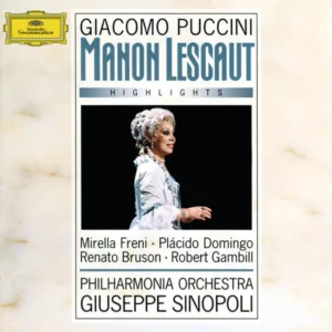 Puccini: Mahon Lescaut (Highlights) by Giuseppe Sinopoli Mirella Freni New CD