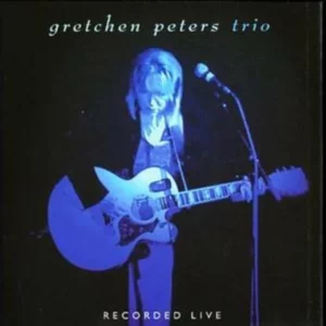 Trio Live Gretchen Peters 2004 CD Top-quality Free UK shipping