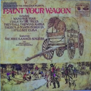 Songs From The Fabulous Musical Paint Your Wagon Mike Sammes Singers 1970