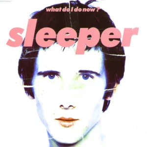 What Do I Do Now? Sleeper (2) CD Top-quality Free UK shipping