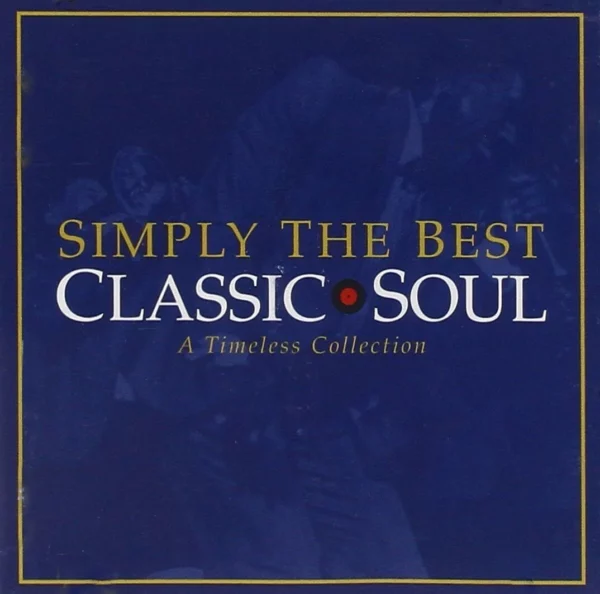 Simply the Best Classic Soul: A Timeless Collection Various Artists 1997 CD