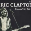 Eric Clapton - Draggin’ My Tail Eric Clapton CD Top-quality Free UK shipping