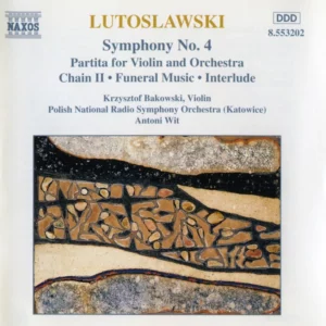 Symphony No. 4 / Partita For Violin And Orchestra / Chain II • Funeral Music • I