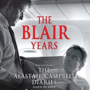 The Blair Years Alastair Campbell 2007 New CD Top-quality Free UK shipping